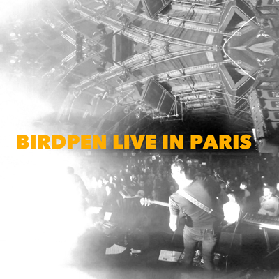 BirdPen Live In Paris